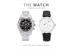 The Watch, Thoroughly Revised: The Art and Craft of Watchmaking