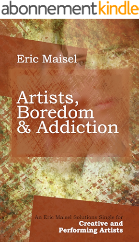 Download Artists, Boredom & Addiction: An Eric Maisel Solutions Single for Creative and Performing Artists (English Edition) PDF