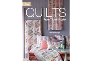 Quilts from Tilda's Studio: Tilda Quilts and Pillows to Sew with Love
