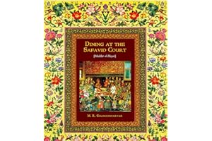 Dining at the Safavid Court: Madatolhayat (The Substance of Life): 16th Century Royal Persian Recipes