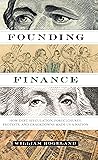 Founding Finance: How Debt, Speculation, Foreclosures, Protests, and Crackdowns Made Us a Nation (Discovering America)