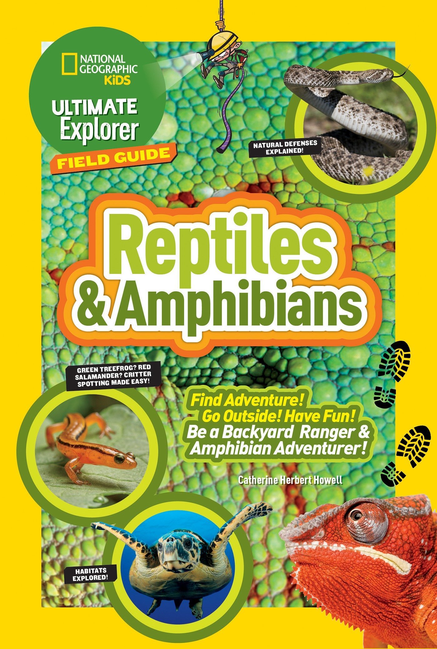 Ultimate Explorer Field Guide: Reptiles and Amphibians: Find Adventure! Go Outside! Have Fun! Be a Backyard Ranger and Amphibian Adventurer Ultimate Explorer Field Guide: Reptiles and Amphibians: Find Adventure! Go Outside! Have Fun! Be a Backyard Ranger and Amphibian Adventurer