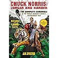 Chuck Norris: Longer and Harder: The Complete Chronicle of the World's Deadliest, Sexiest, and Beardiest Man