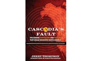Cascadia's Fault: The Coming Earthquake and Tsunami that Could Devastate North America