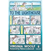 To the Lighthouse: (Penguin Classics Deluxe Edition)