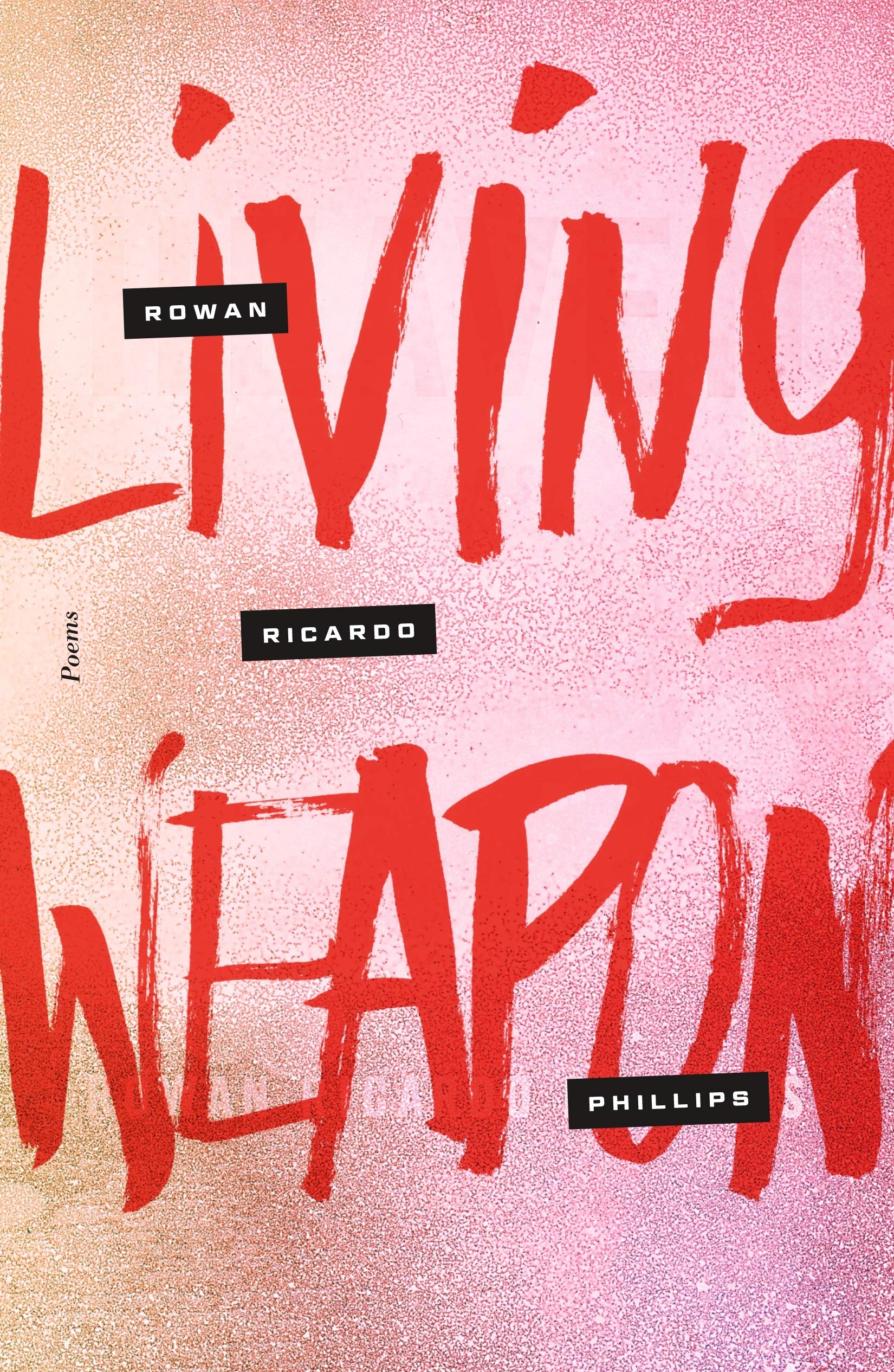 Amazon Com Living Weapon Poems Phillips Rowan Ricardo Books