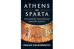 Athens and Sparta: The Rivalry That Shaped Ancient Greece