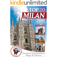 Milan Travel Guide 2016: Essential Tourist Information, Maps & Photos (NEW EDITION)