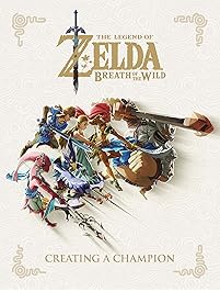 The Legend of Zelda: Breath of the Wild--Creating a Champion