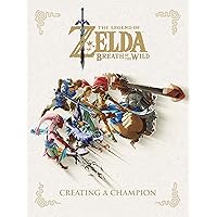 The Legend of Zelda: Breath of the Wild--Creating a Champion