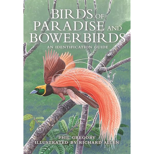Birds of Paradise: Revealing the World's Most Extraordinary Birds