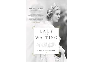 Lady in Waiting: My Extraordinary Life in the Shadow of the Crown