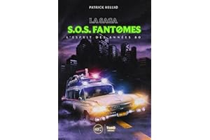 La saga SOS fantômes: L'esprit des années 80 (French Edition)