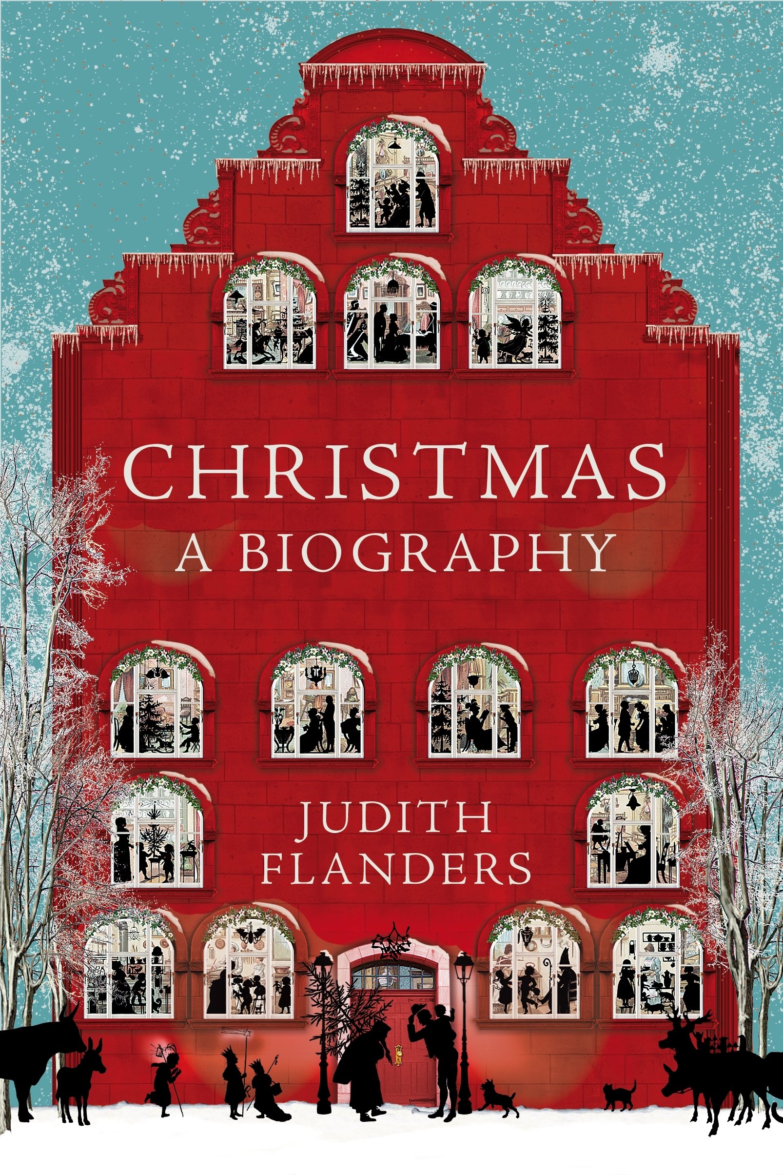 Christmas A Biography Amazon Co Uk Flanders Judith 9781509833603 Books