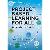 Project Based Learning for All: A Leader's Guide