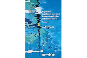 Legal and regulatory aspects of telecommunication submarine cables