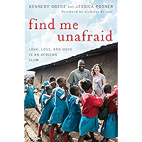 Find Me Unafraid: Love, Loss, and Hope in an African Slum book cover