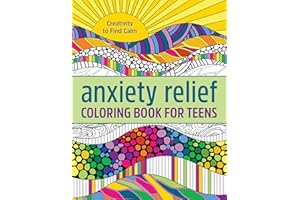 Anxiety Relief Coloring Book for Teens: Creativity to Find Calm