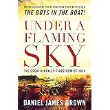 Under a Flaming Sky: The Great Hinckley Firestorm of 1894