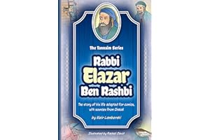 Tannaim Series: Rabbi Elazar Ben Rashbi (The Tannaim Series)