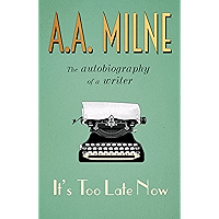 It's Too Late Now: The Autobiography of a Writer book cover