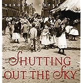 Shutting Out the Sky: Life in the Tenements of New York, 1880-1924 (Scholastic Focus)