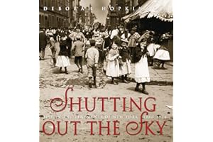 Shutting Out the Sky: Life in the Tenements of New York, 1880-1924 (Scholastic Focus)