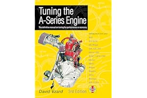 Tuning the A-Series Engine: The Definitive Manual on Tuning for Performance or Economy