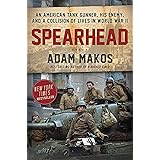 Spearhead: An American Tank Gunner, His Enemy, and a Collision of Lives in World War II