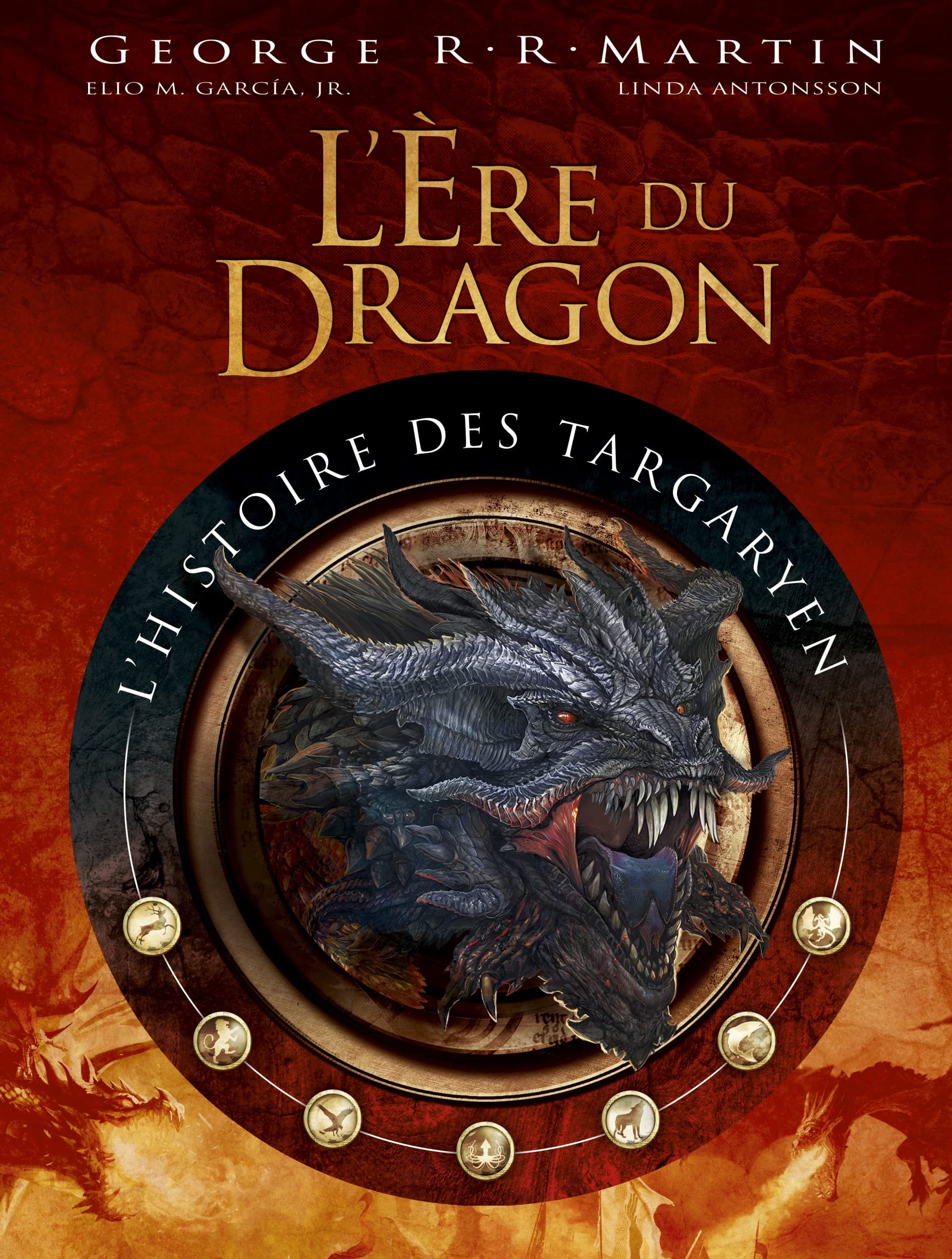 L'Ere du Dragon, l'histoire des Targaryen: Volume 1
