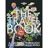 The Travel Book: A Complete Guide to Every Country in the World with Expert Travel Tips, Stunning Photography, Cultural Insights & Detailed Maps (Lonely Planet)