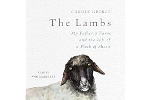 The Lambs: My Father, a Farm, and the Gift of a Flock of Sheep