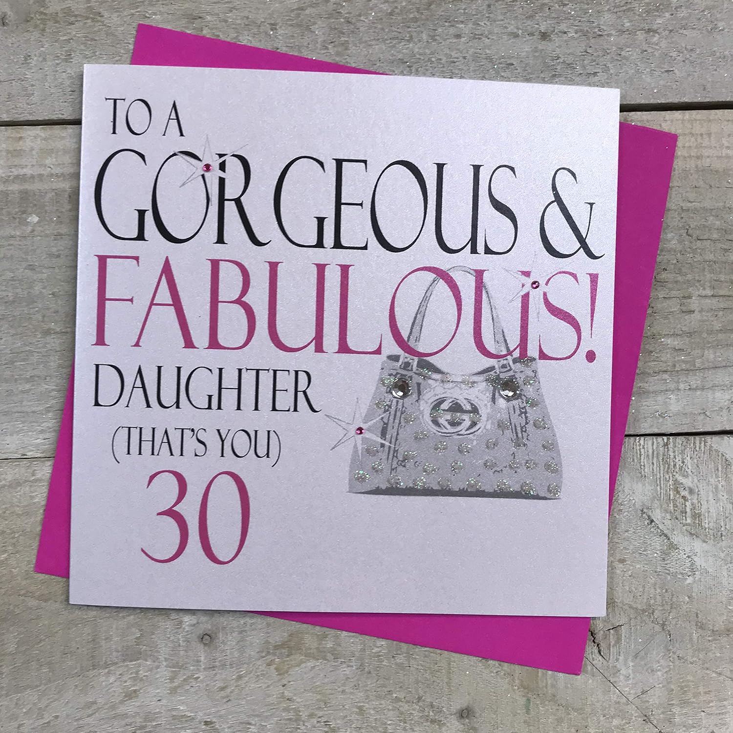 white cotton cards "To A Gorgeous & Fabulous Daughter 30 (That's You) Handmade Card, N18-D30, 16cm x 16cm