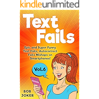 TEXT FAILS: Epic and super funny Text Fails, Autocorrect Fails Mishaps on Smartphones! (Vol.6) book cover TEXT FAILS: Epic and super funny Text Fails, Autocorrect Fails Mishaps on Smartphones! (Vol.6) book cover