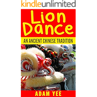 Lion Dance: An Ancient Chinese Tradition book cover Lion Dance: An Ancient Chinese Tradition book cover