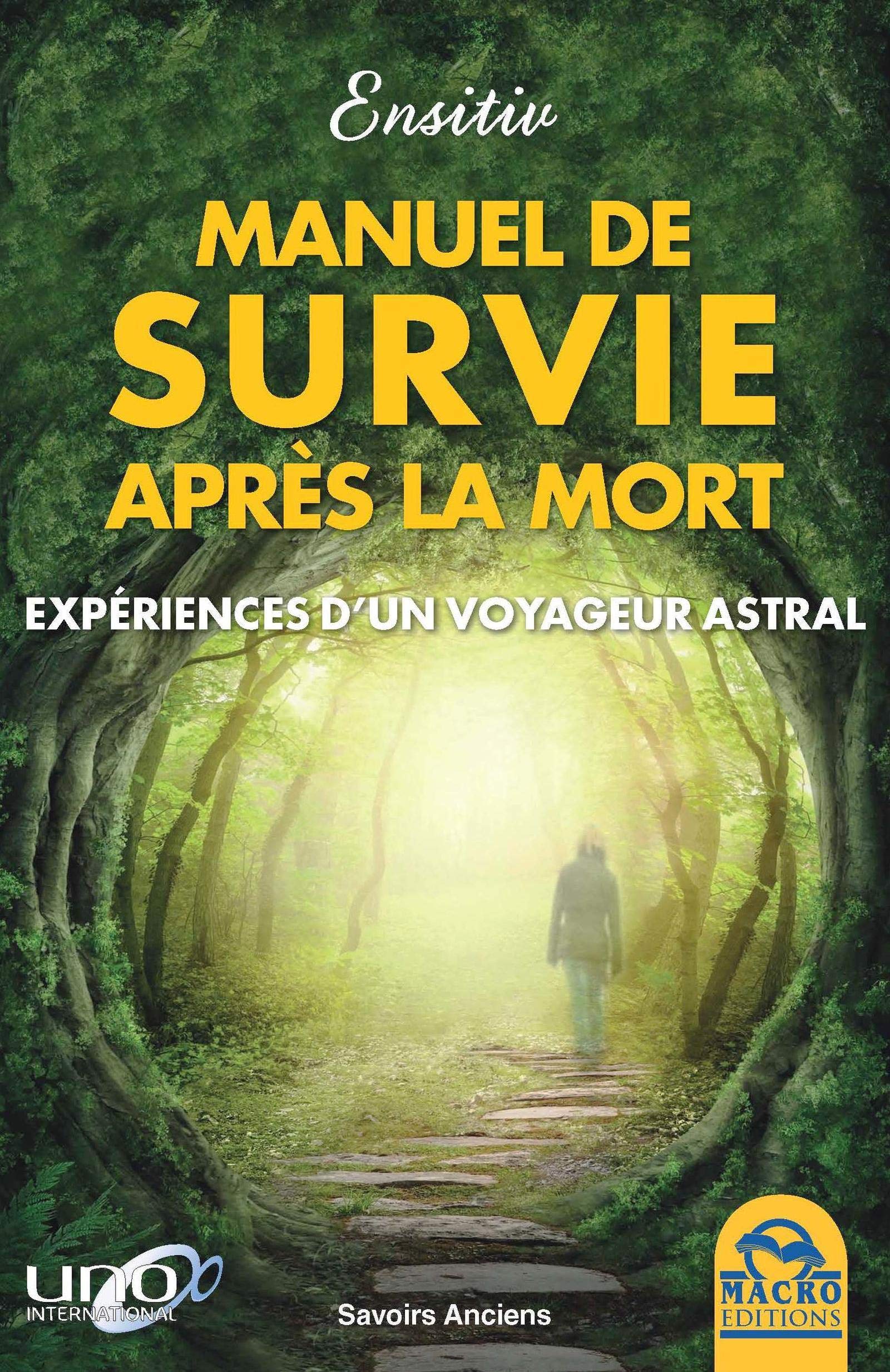 Amazon Fr Le Manuel De Survie Apres La Mort Experiences D Un Voyageur Astral Ensitiv Livres