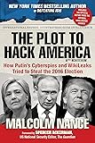 The Plot to Hack America: How Putins Cyberspies and WikiLeaks Tried to Steal the 2016 Election