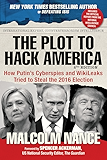 The Plot to Hack America: How Putins Cyberspies and WikiLeaks Tried to Steal the 2016 Election