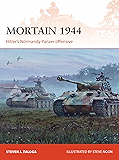 Mortain 1944: Hitler’s Normandy Panzer offensive (Campaign Book 335)