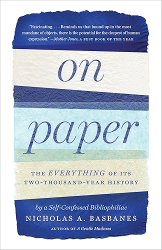 Download On Paper: The Everything of Its Two-Thousand-Year History (ALA Notable Books for Adults) (English Edition) PDF