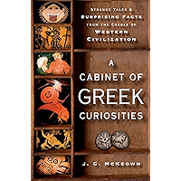 A Cabinet of Greek Curiosities: Strange Tales and Surprising Facts from the Cradle of Western Civilization book cover A Cabinet of Greek Curiosities: Strange Tales and Surprising Facts from the Cradle of Western Civilization book cover