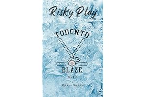 Risky Play: A Hockey Romance (The Toronto Blaze Series Book 6)