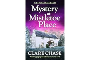 Mystery at Mistletoe Place: An utterly gripping and addictive cozy mystery novel (An Eve Mallow Mystery Book 15)