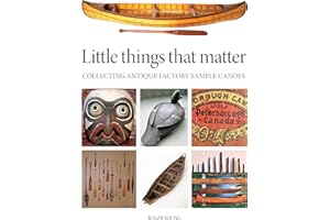 Little things that matter: Collecting antique factory sample canoes