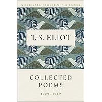 T. S. Eliot: Collected Poems, 1909-1962 (The Centenary Edition)