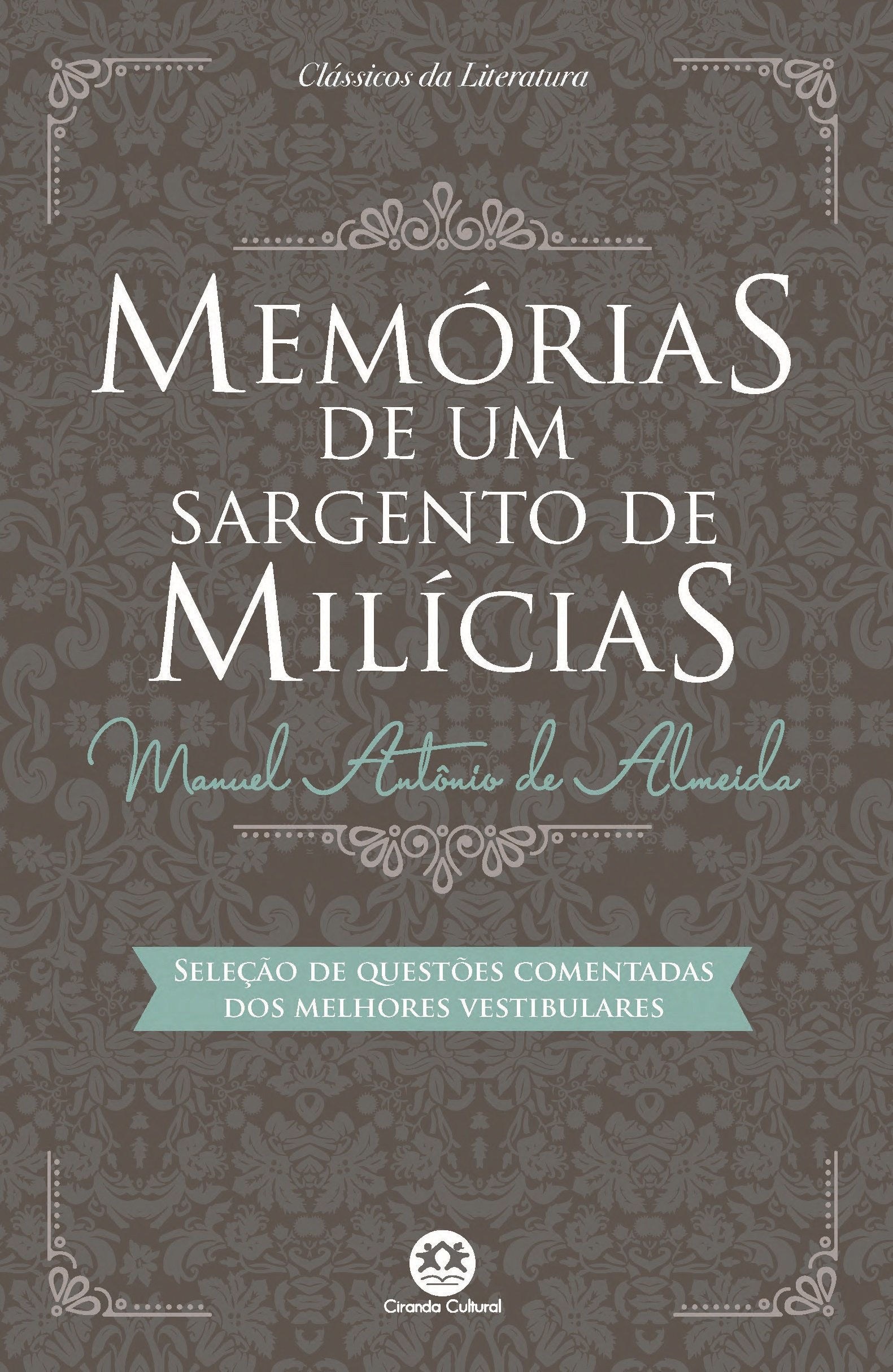 Memórias de um sargento de milícias Com questões comentadas de vestibular PDF Manuel Antônio de