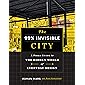 The 99% Invisible City: A Field Guide to the Hidden World of Everyday Design