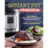 Instant Pot® Obsession: The Ultimate Electric Pressure Cooker Cookbook for Cooking Everything Fast book cover Instant Pot® Obsession: The Ultimate Electric Pressure Cooker Cookbook for Cooking Everything Fast book cover
