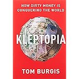 Kleptopia: How Dirty Money Is Conquering the World