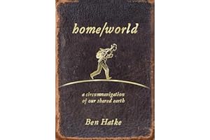 Home/World: A Circumnavigation of Our Shared Earth